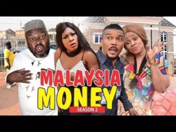 Video: MALAYSIA MONEY 2 –  Nigerian Nollywood Movies 2018